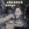 Belga - Élő 2008 (Pendrive + Booklet) Belga - Élő 2008 (Pendrive + Booklet)