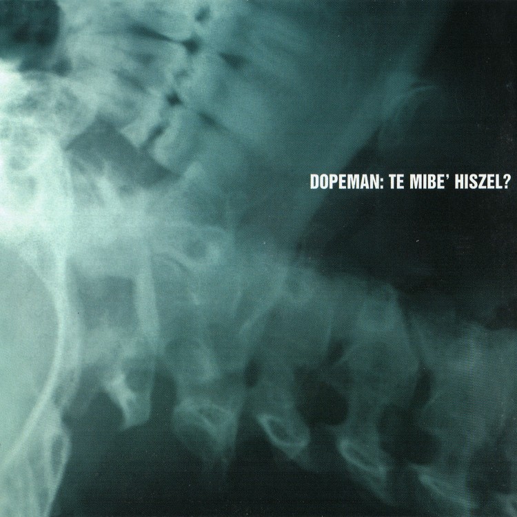 Dopeman - Te mibe' hiszel? (maxi CD)