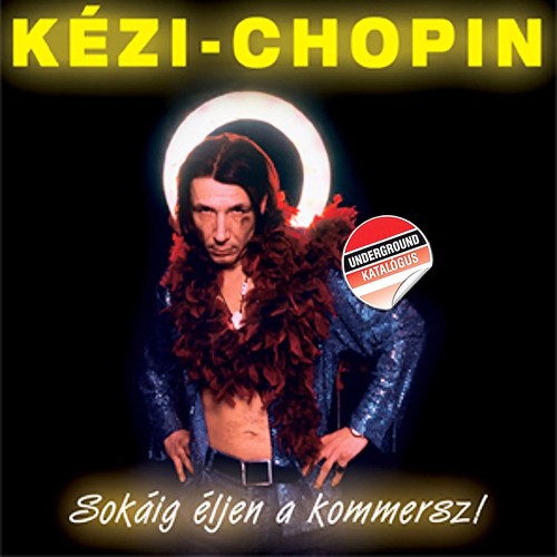 Kézi-Chopin - Sokáig éljen a kommersz! (CD)